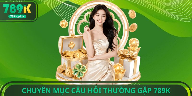 Chuyên mục câu hỏi thường gặp 789k