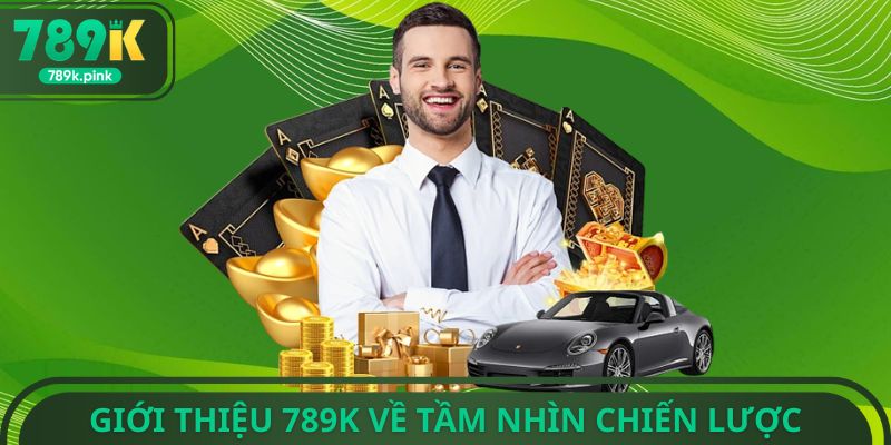 Giới thiệu 789k về tầm nhìn chiến lược
