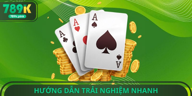 Hướng dẫn trải nghiệm nhanh