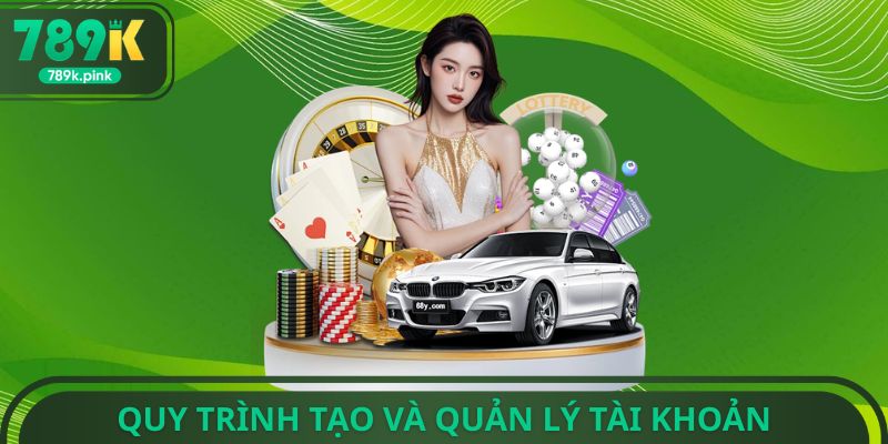 Quy trình tạo và quản lý tài khoản