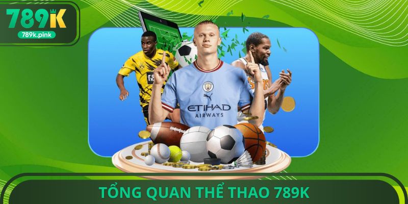 Tổng quan thể thao 789k