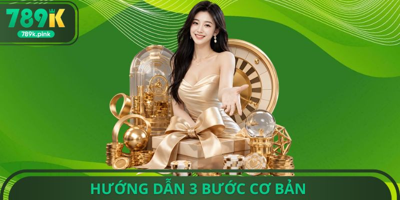 Hướng dẫn 3 bước cơ bản