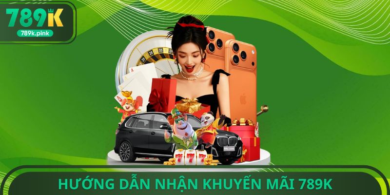 Hướng dẫn nhận khuyến mãi 789k