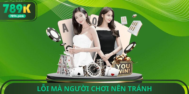 Lỗi mà người chơi nên tránh