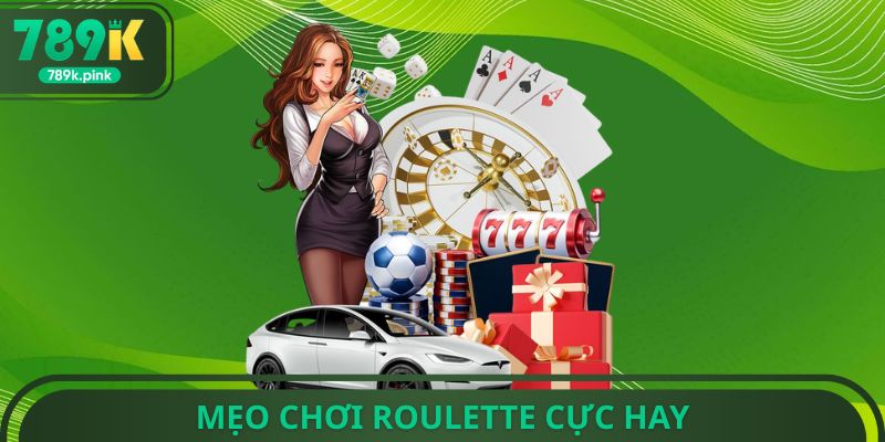 Mẹo chơi Roulette cực hay
