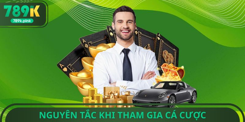 Nguyên tắc khi tham gia cá cược