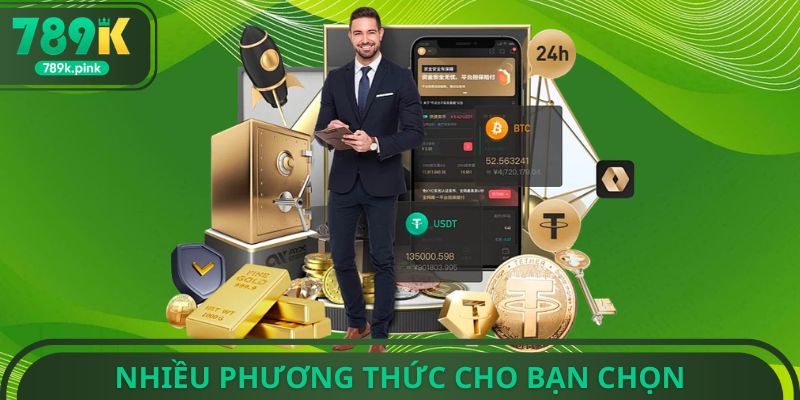 Nhiều phương thức cho bạn chọn