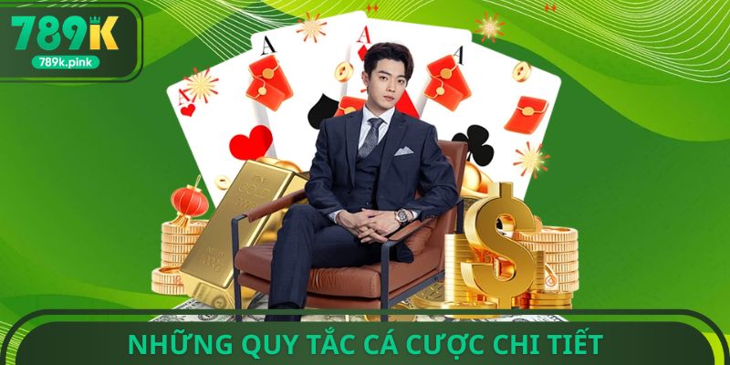 Những quy tắc cá cược chi tiết