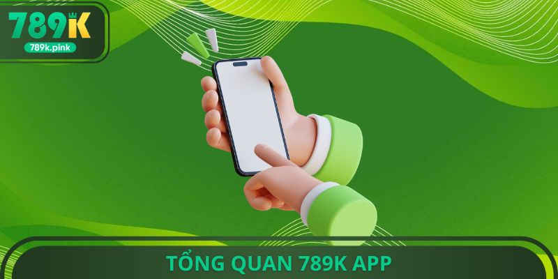 Tổng quan 789k app
